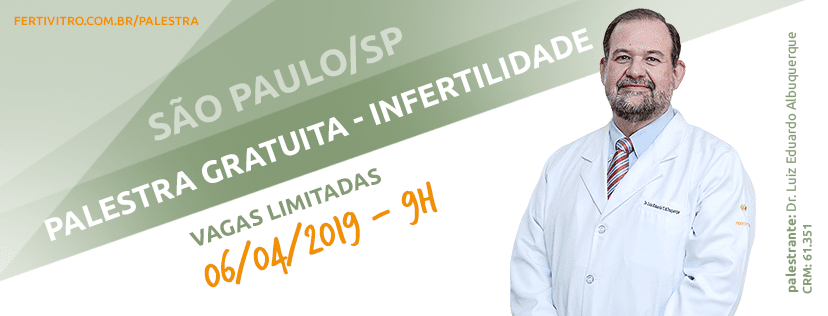 Fertivitro promove palestra gratuita sobre infertilidade em São Paulo, no dia 06 de abril de 2019!
