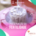Outubro Rosa e Preservação da Fertilidade