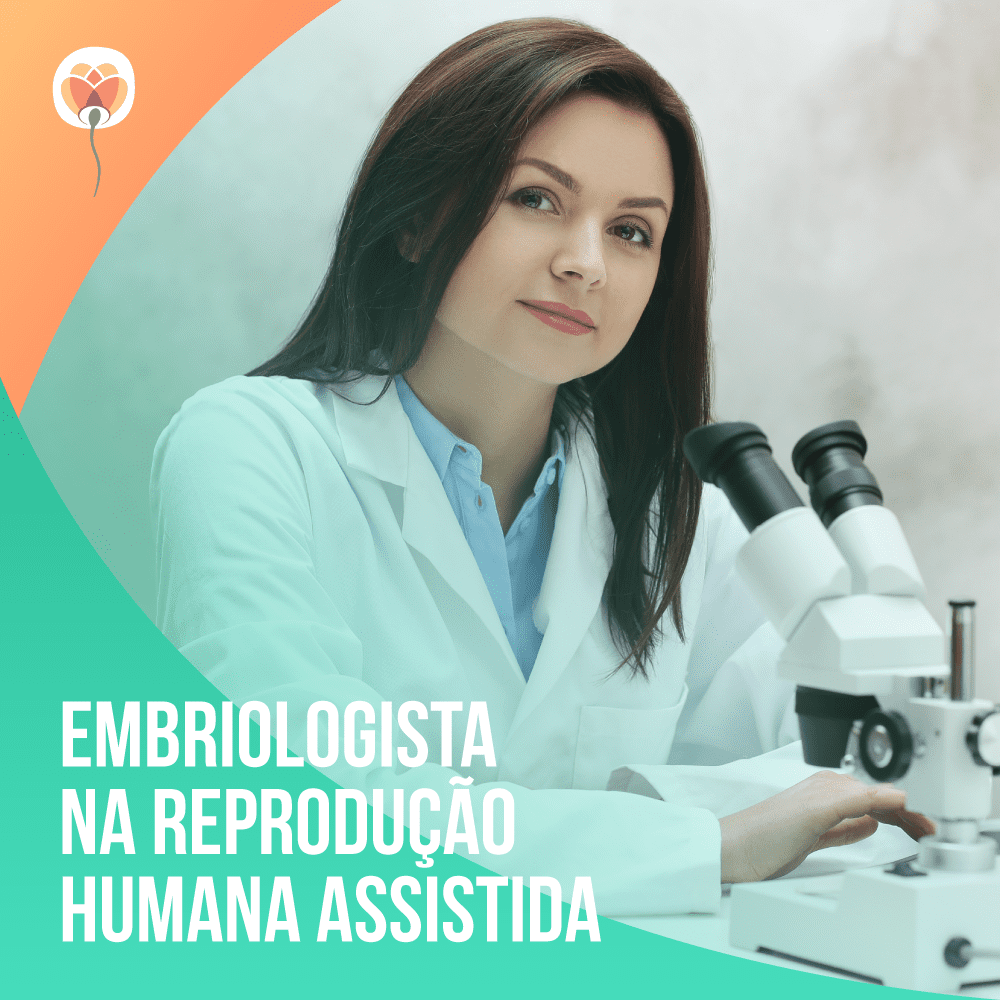 O que faz o Embriologista na Reprodução Humana